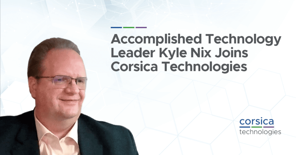 Accomplished Technology Leader Kyle Nix Joins Corsica Tech presentation slide.