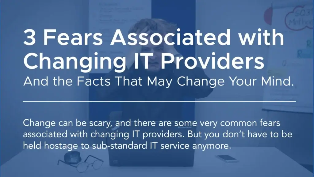 3 Fears Associate with Changing IT Providers document.