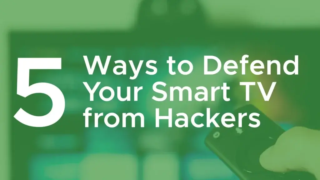 5 Ways to Defend Your Smart TV from Hackers title page.